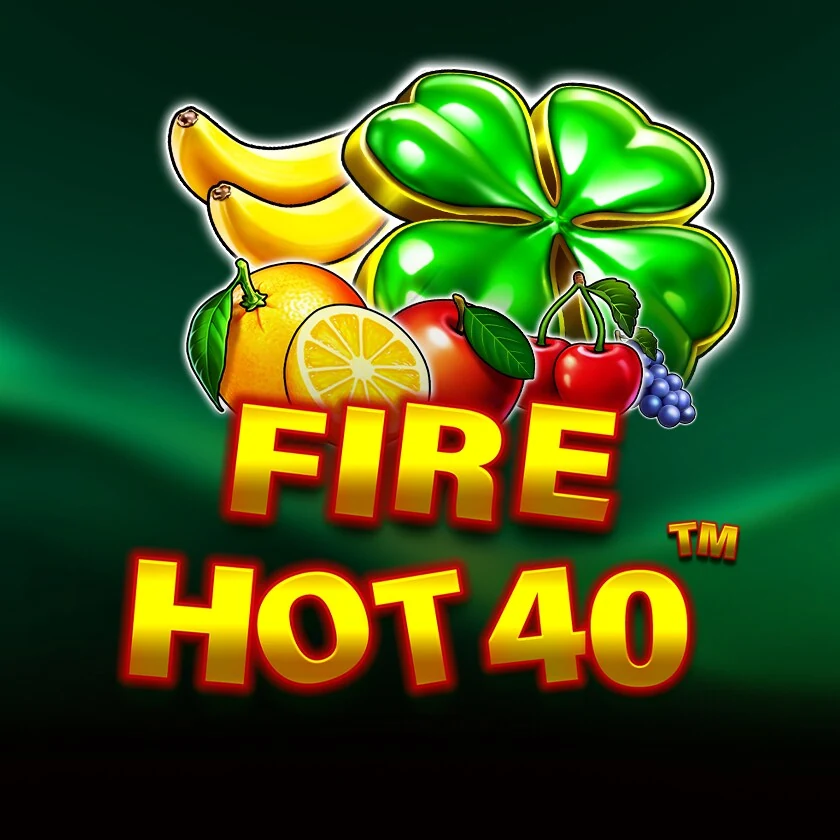 Fire Hot 40