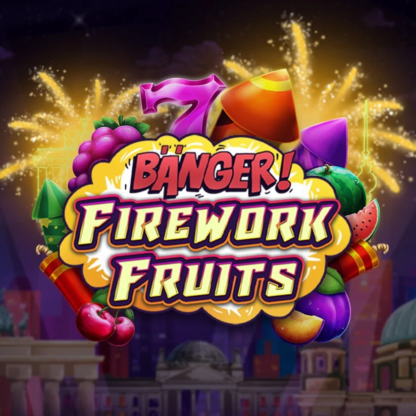 Banger! Firework Fruits